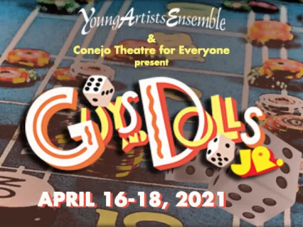 Young Artists Ensemble & Conejo Theatre for Everyone present Guys and Dolls, Jr.