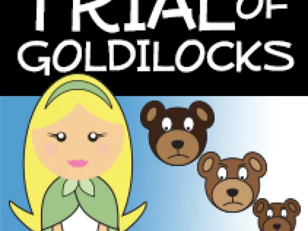 The Trial of Goldilocks