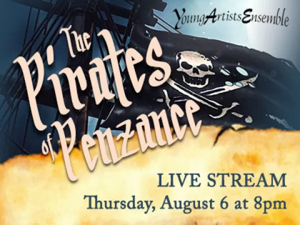 Live Ensemble 8/6/20 The Pirates of Penzance - Live Stream