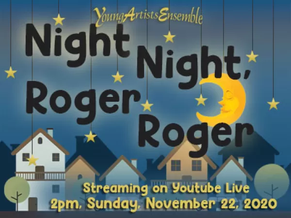 Night Night, Roger Roger: YouTube Live 2pm Sun 11/22/20