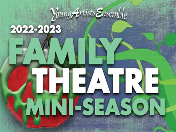 YAE 22-23 FAMILY THEATRE MINI-SEASON