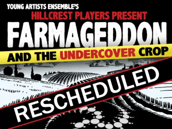 Farmageddon and the Undercover Crop, Rescheduled to June 13 and 14