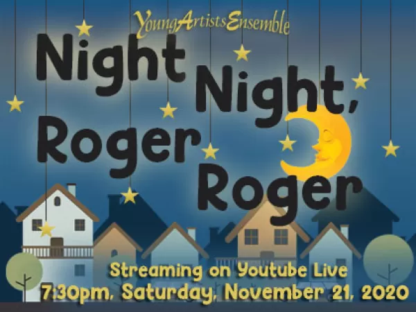 Night Night, Roger Roger: YouTube Live 7:30pm Sat 11/21/20